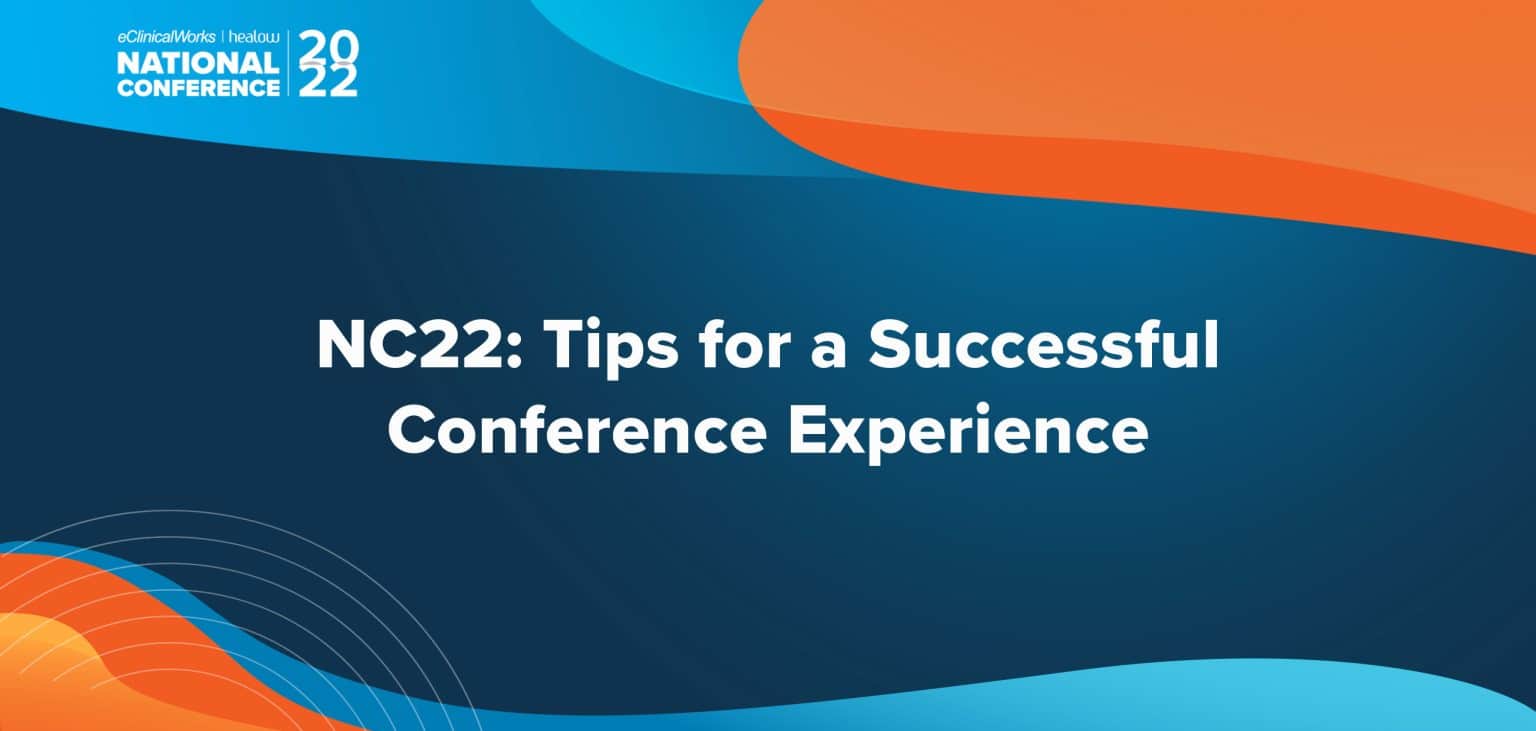 NC22 Tips for a Successful Conference Experience eClinicalWorks