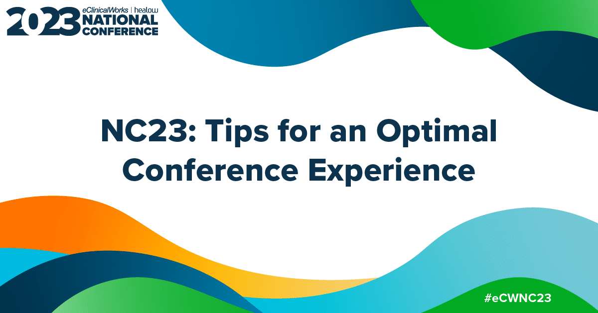 NC23 Tips for an Optimal Conference Experience eClinicalWorks