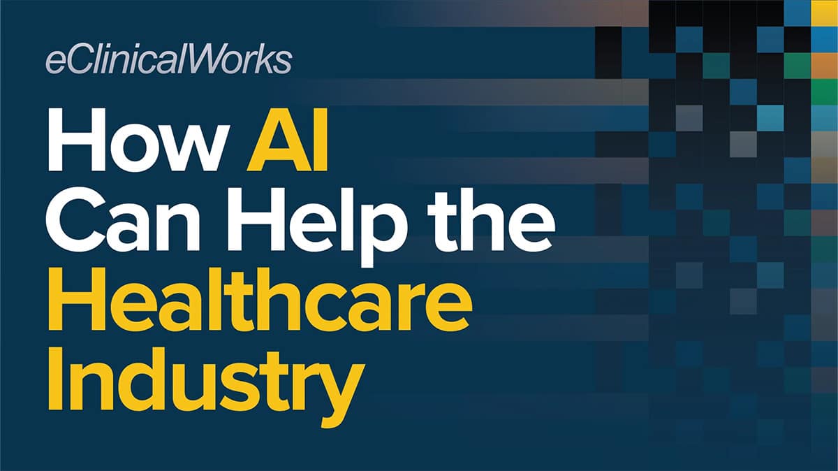 Graphic with the eClinicalWorks logo on top that reads How AI Can Help the Healthcare Industry and pixels on the right side